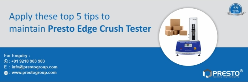 Apply these top 5 tips to maintain the Presto edge crush tester
